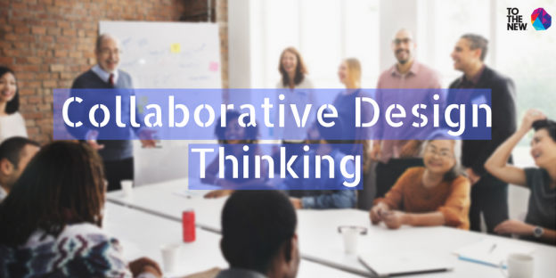 Collaborative Design thinking - A unified discipline & framework for ...