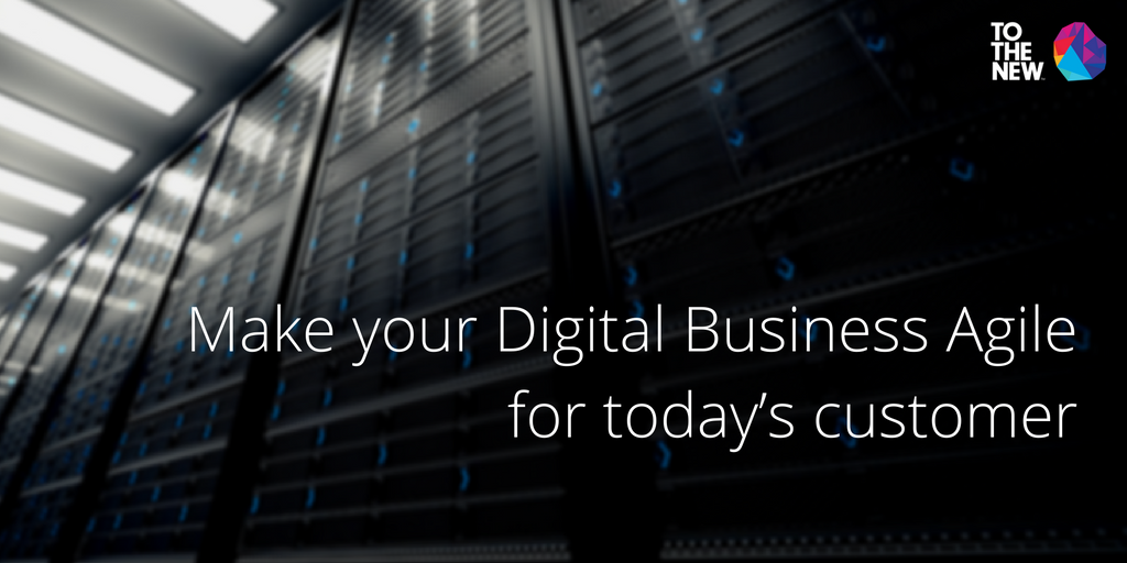 Make your Digital Business Agile for today’s Customer-Banner
